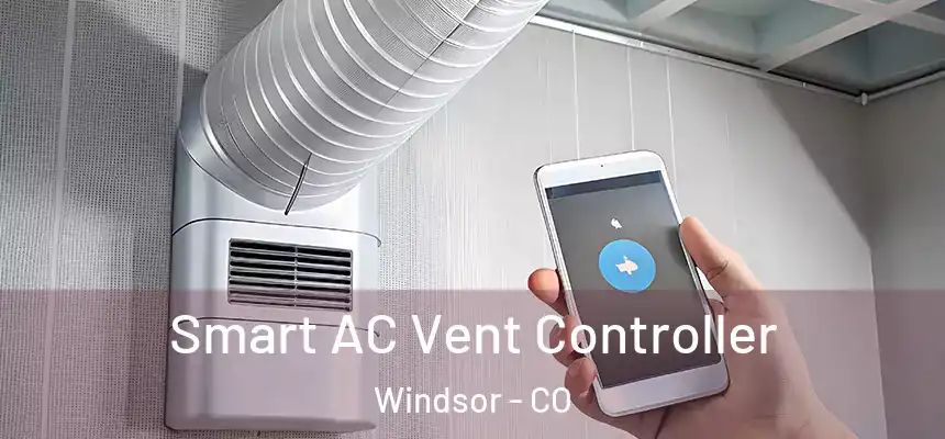 Smart AC Vent Controller Windsor - CO